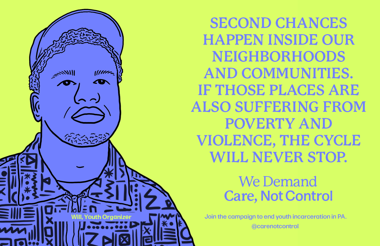 Line drawing of young Black man with stubble and a hat, colored purple against a green background. Text reads, "Second chances happen inside ourneighborhoods and communities. If those palces are also suffering from poverty and violence, the cycle will never stop." - Will, Youth Organizer